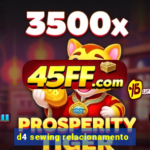 d4 sewing relacionamento
